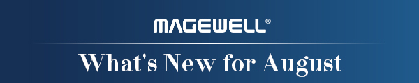 Magewell-Whats-new-for-August