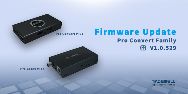 Magewell_Pro-Convert_-Firmware-Update_1-0-529FSY0o0KxGj73d