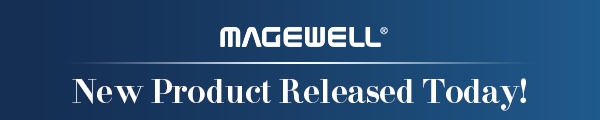 Magewell-Produkt-Release